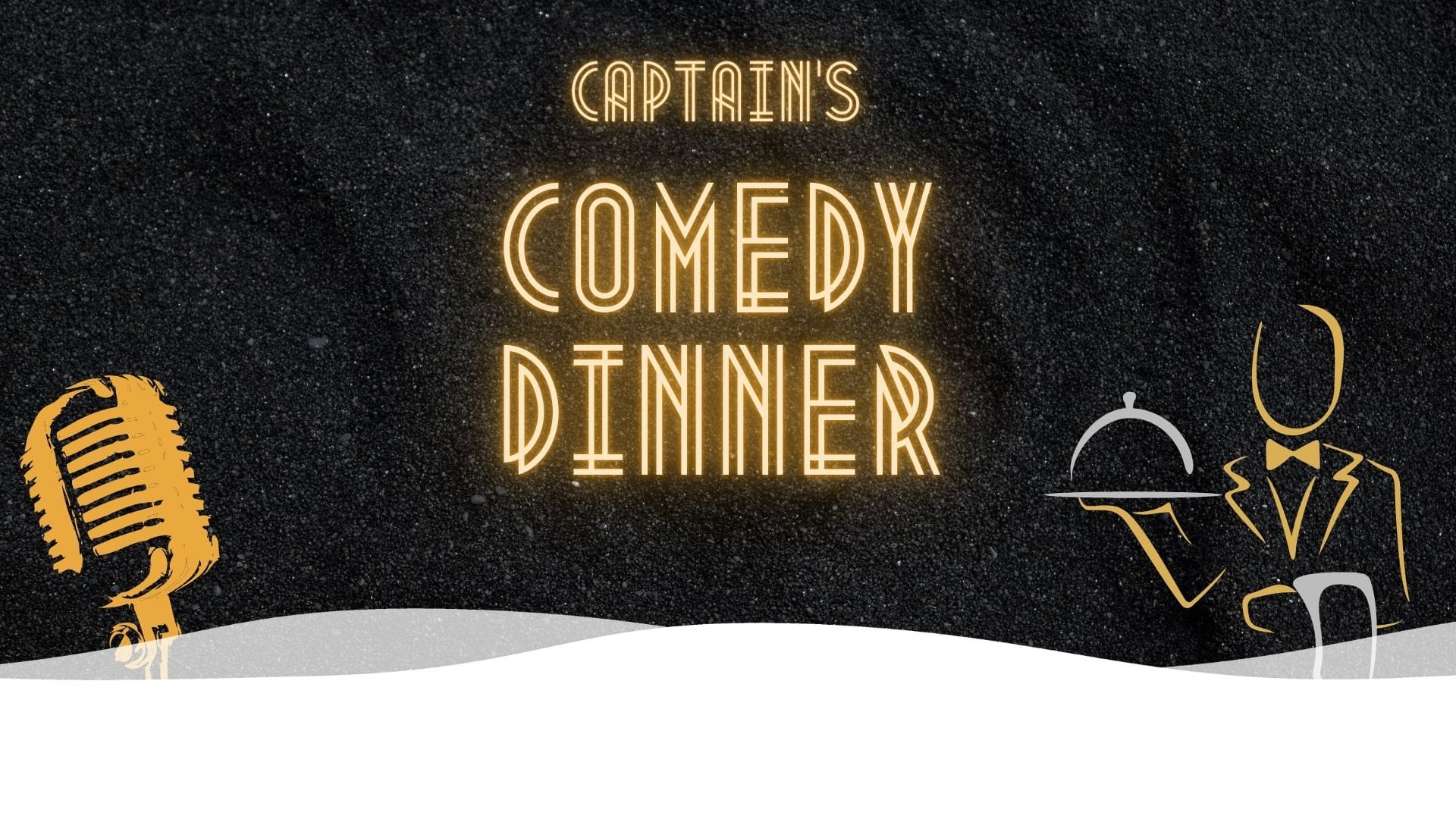 Captain's Comedy Dinner