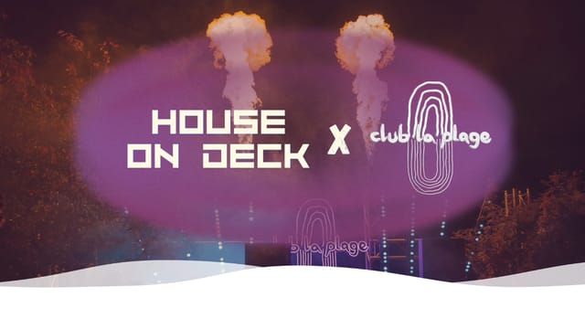 House on Deck x club la plage