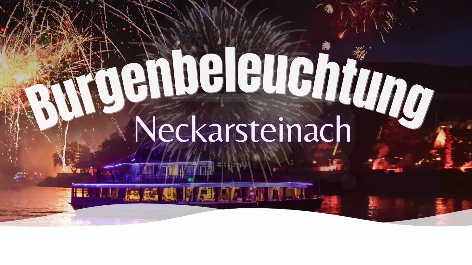 Burgenbeleuchtung &bull; Weisse Flotte Rhein-Neckar